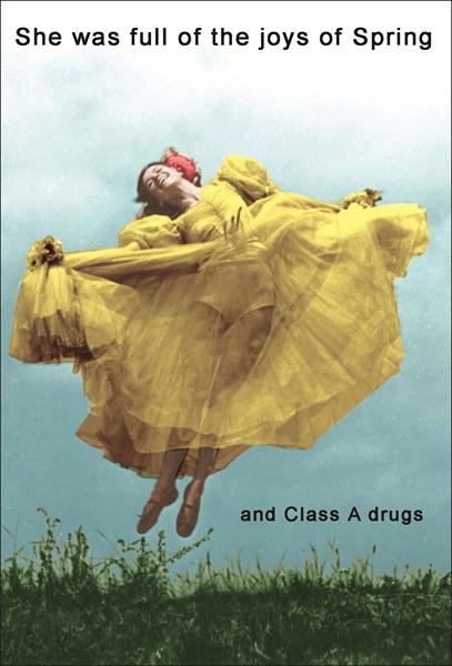 She was full of the joys of Spring... and class A drugs