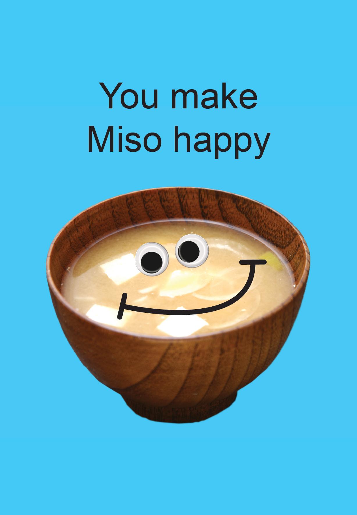 You make miso happy