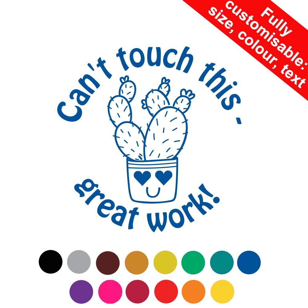 Fun Teacher Stamps | Can't touch this, great work! Stamper. Cactus Design. Choice: Colour, Font