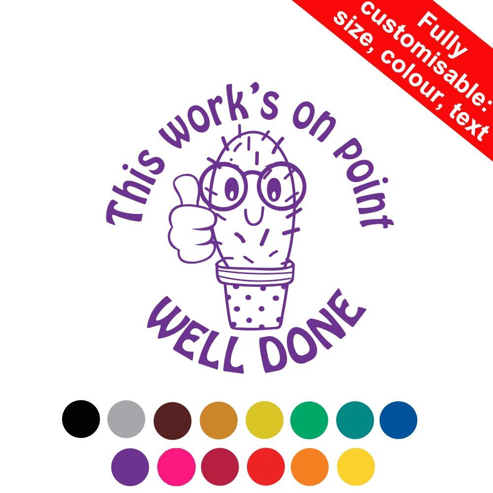 Fun Teacher Stamps | This work's on point WELL DONE Stamper. Cactus Design Choice: Colour, Font
