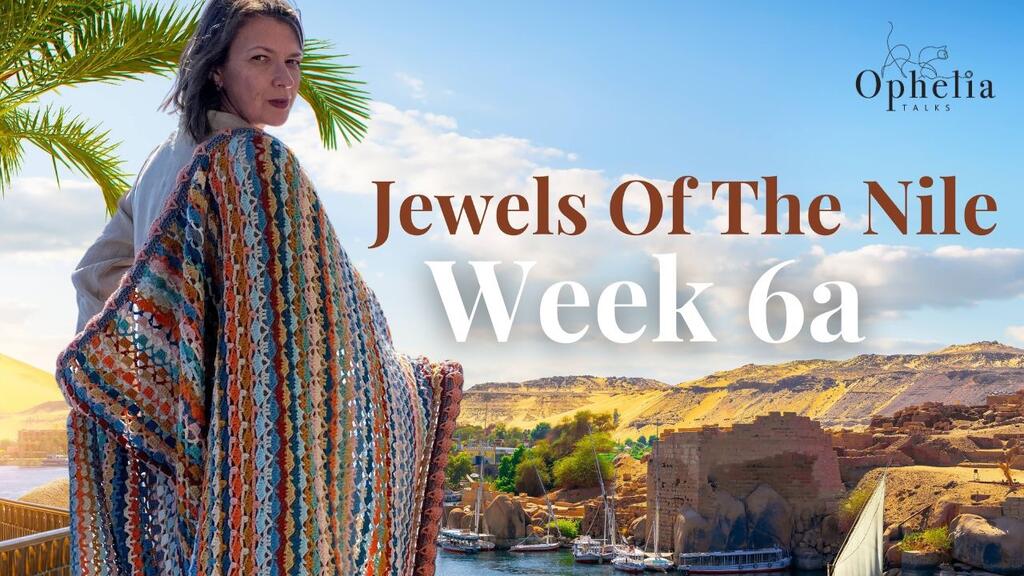 Jewels Of The Nile Crochet-A-Long Week 6 A