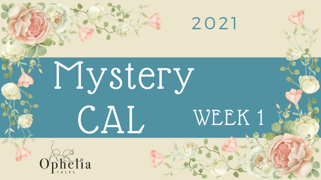 Mystery CAL 2021 Week 1:  An Abundance Of Flowers