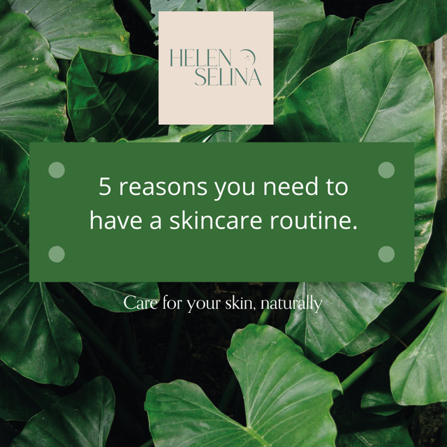 5 reasons why you need a skincare routine
