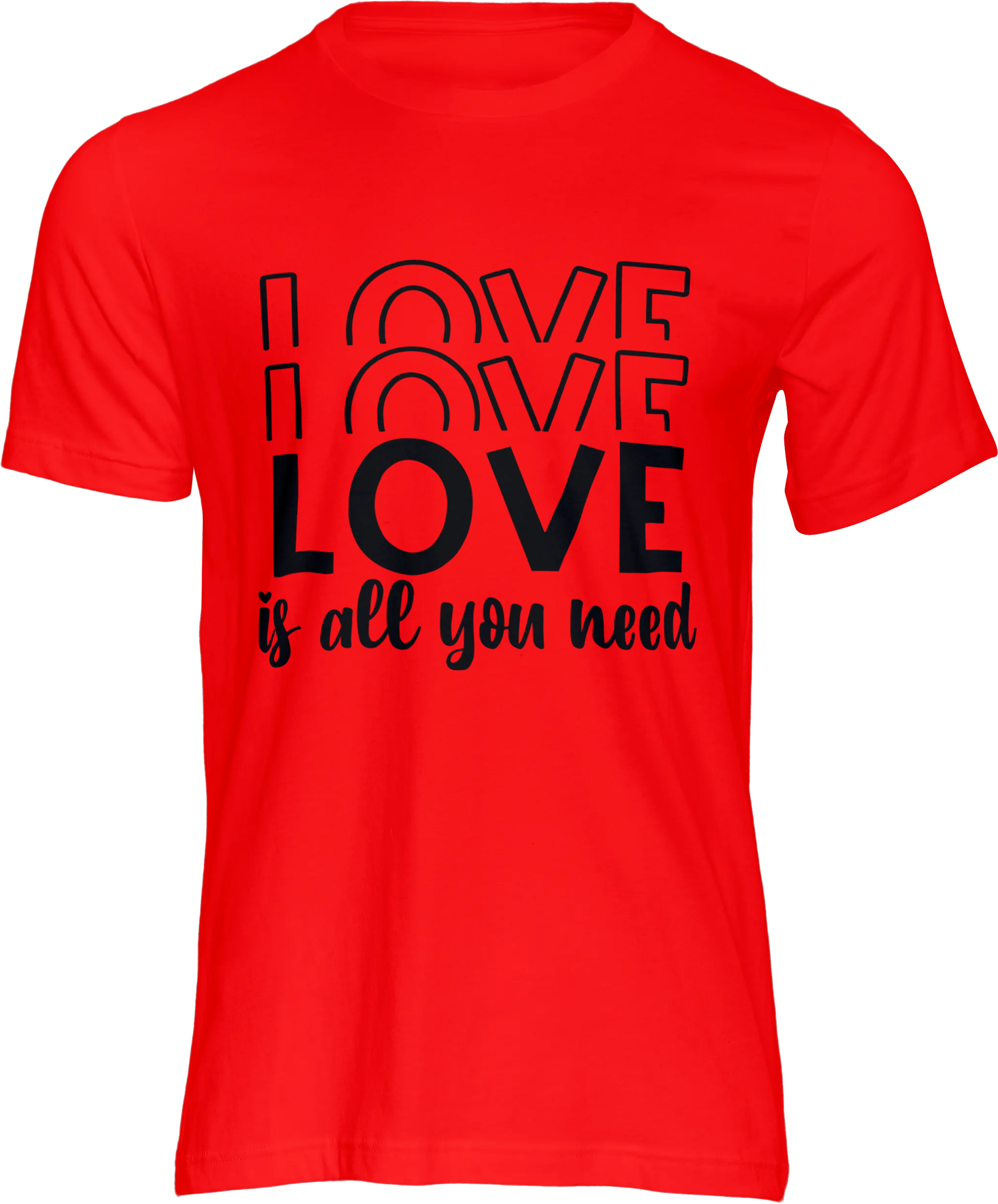 LOVE IS ALL YOU NEED T-SHIRT