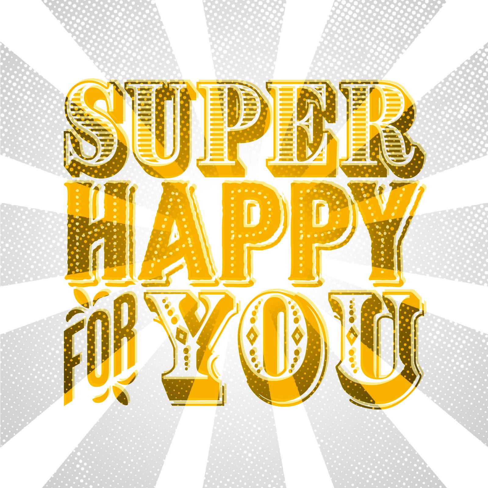circus-style mix and match typography that reads super happy for you in yellow with a grey-coloured distressed starburst background