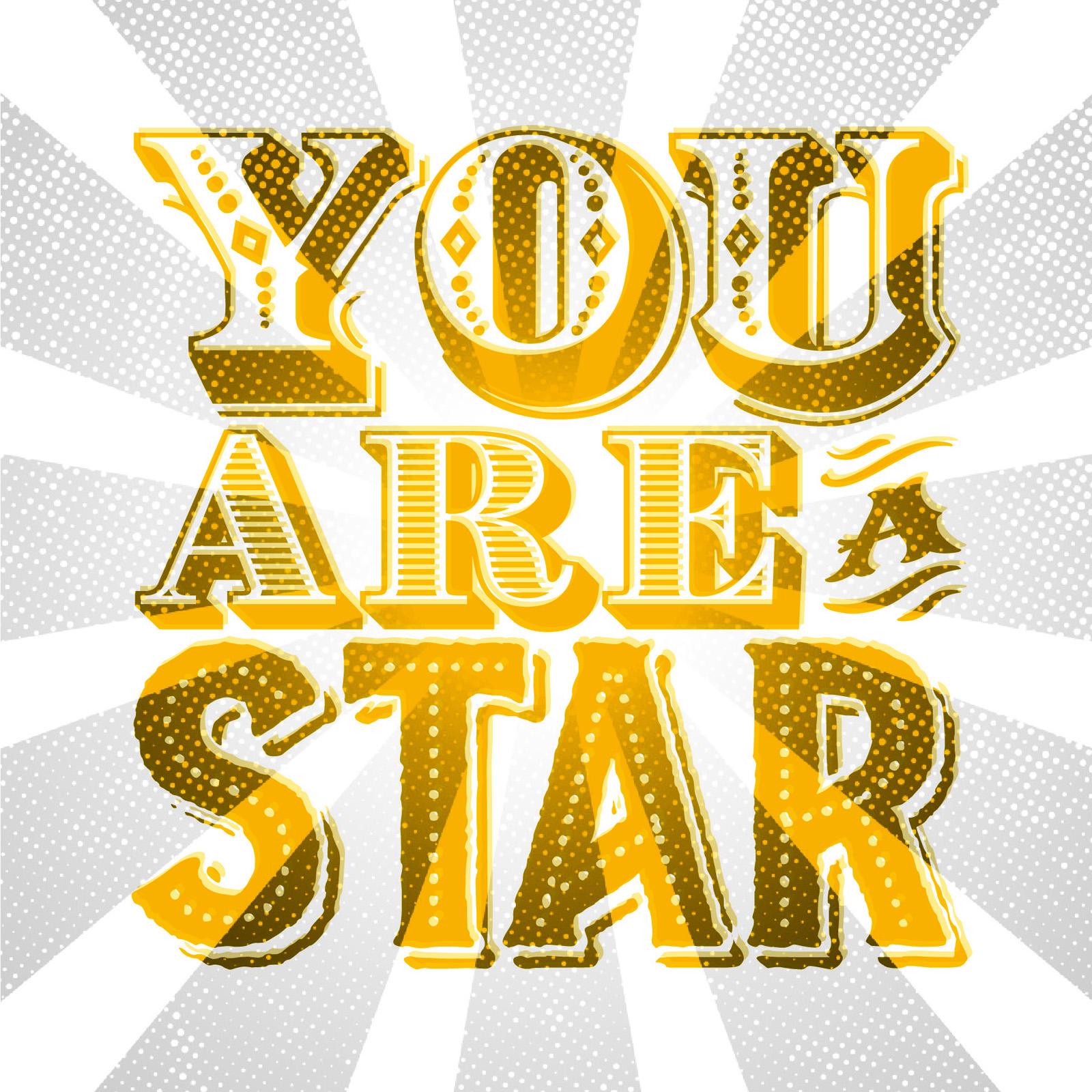 circus-style mix and match typography that reads you're a star in yellow with a grey-coloured distressed starburst background