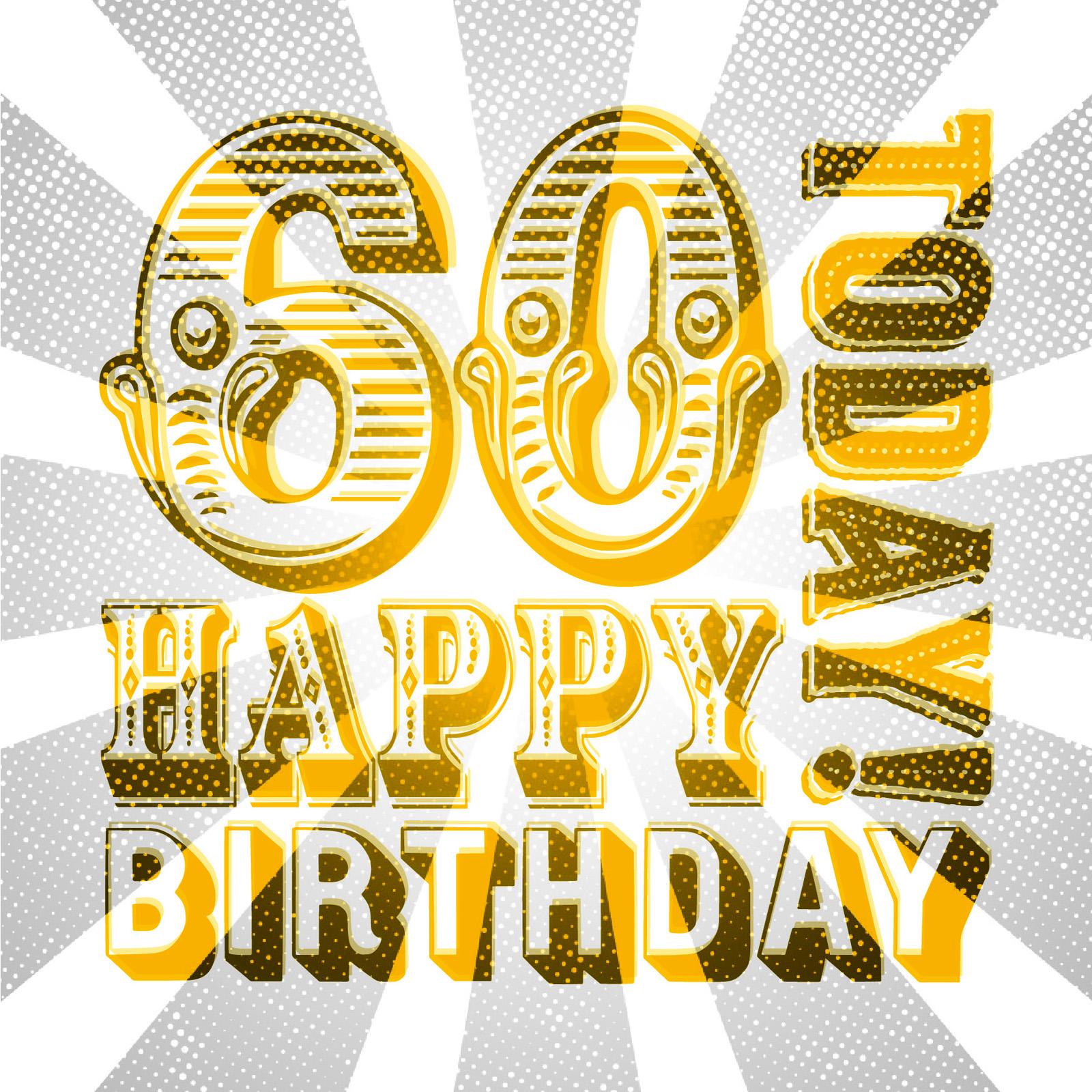 circus-style mix and match typography that reads 60 today happy birthday in yellow with a grey-coloured distressed starburst background