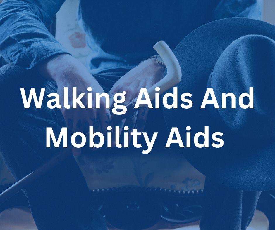 Walking Aids and Mobility Aids