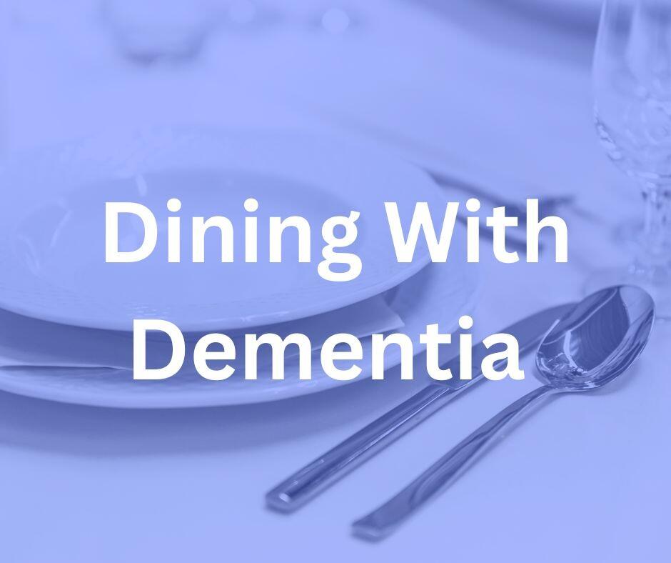 Dining With Dementia Blog Bayliss Mobility