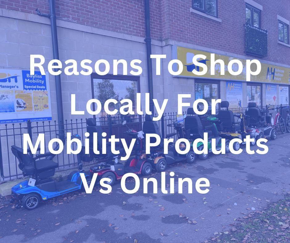 Reasons To Shop Locally For Mobility Products Vs Online Bayliss Mobility