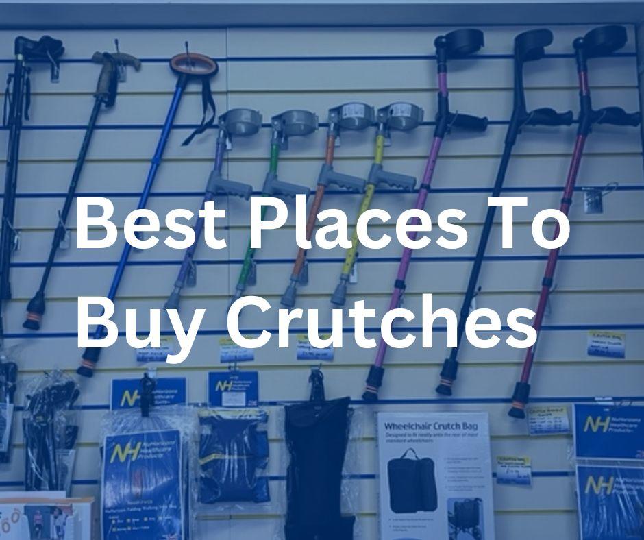 Best Places To Buy Crutches Bayliss Mobility