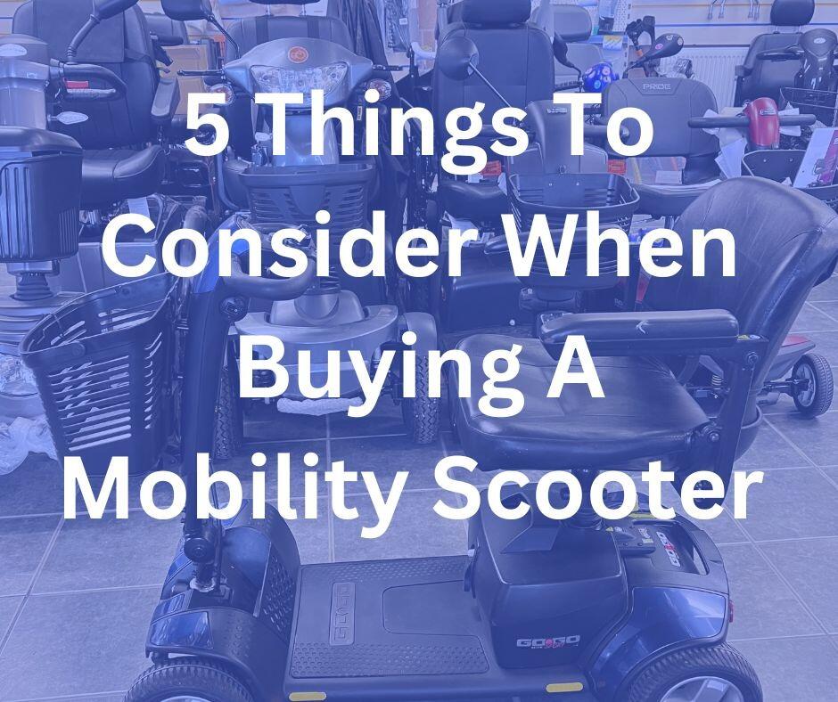 5 Things To Consider When Buying A Mobility Scooter
