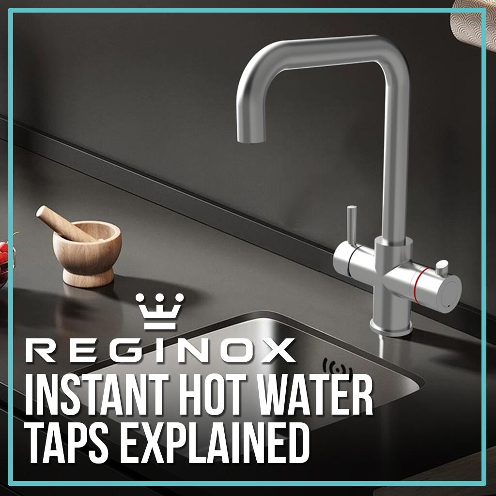 Reginox Instant Hot Water Taps Explained: Attenzi, Tribezi & Aquabezi 3-in-1 and 4-in-1 Models | Taps-Online