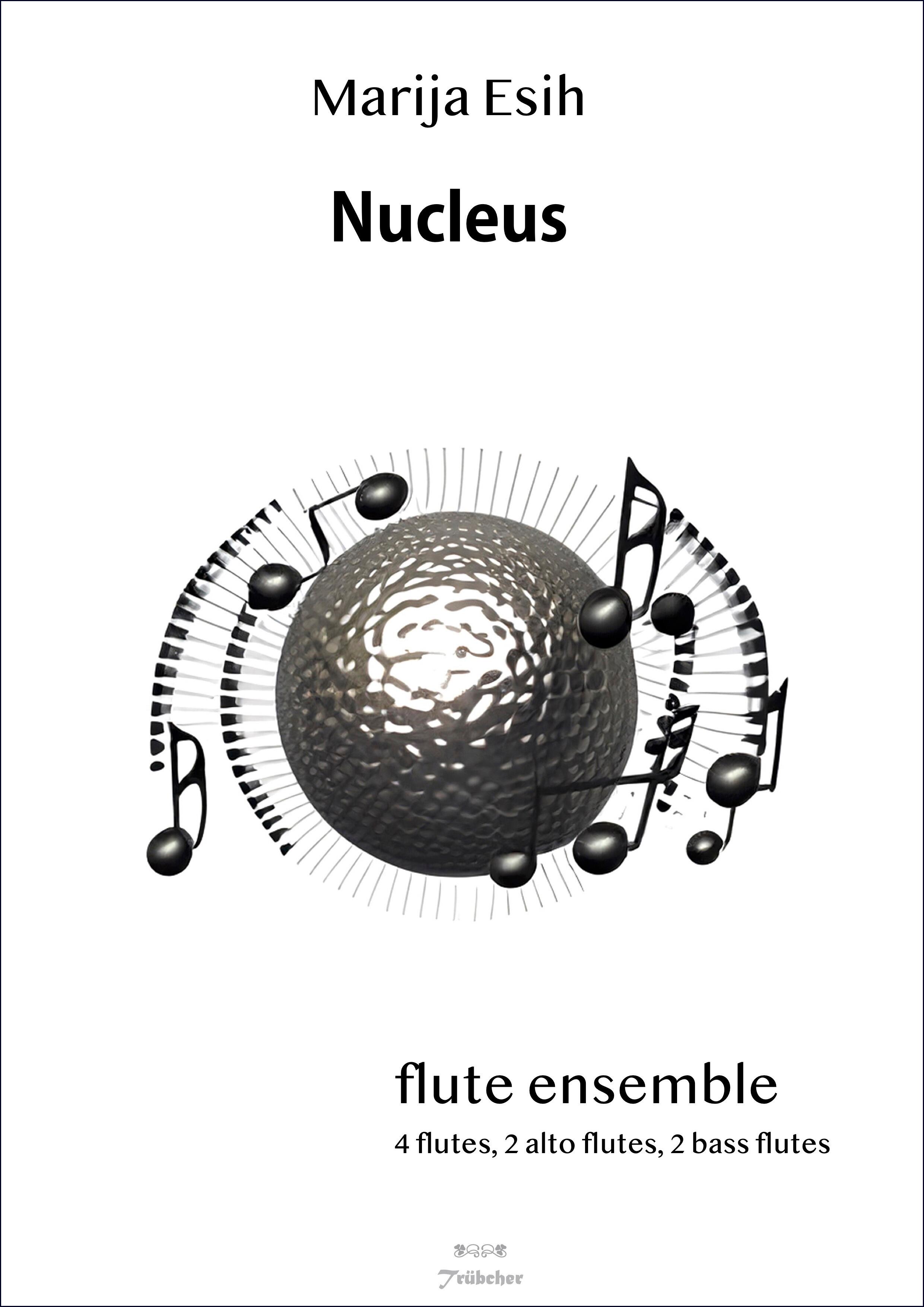 nucleus by marija esih for flute ensemble