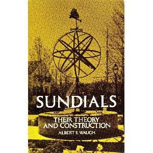 SUNDIALS, THEIR THEORY & CONSTRUCTION