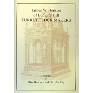 TURRET CLOCK MAKERS, James W Benson of Ludgate Hill, compiled by Mike Bundock