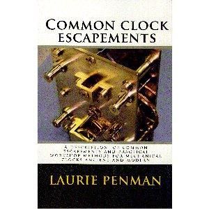 COMMON CLOCK ESCAPEMENTS BY LAURIE PENMAN