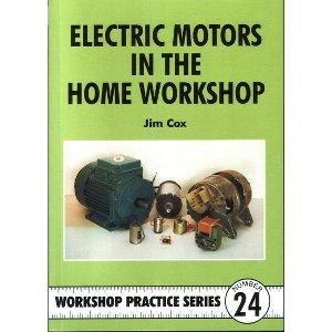 ELECTRIC MOTORS IN THE HOME WORKSHOP by Jim Cox