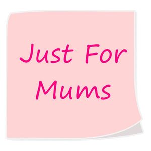 Just For Mums