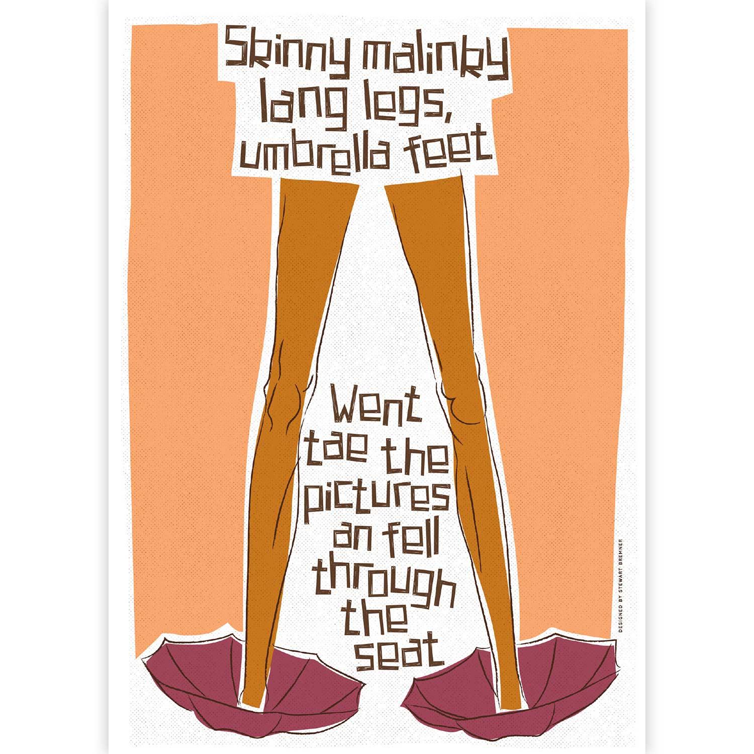 Skinny malinky lang legs, umbrella feet by Stewart Bremner