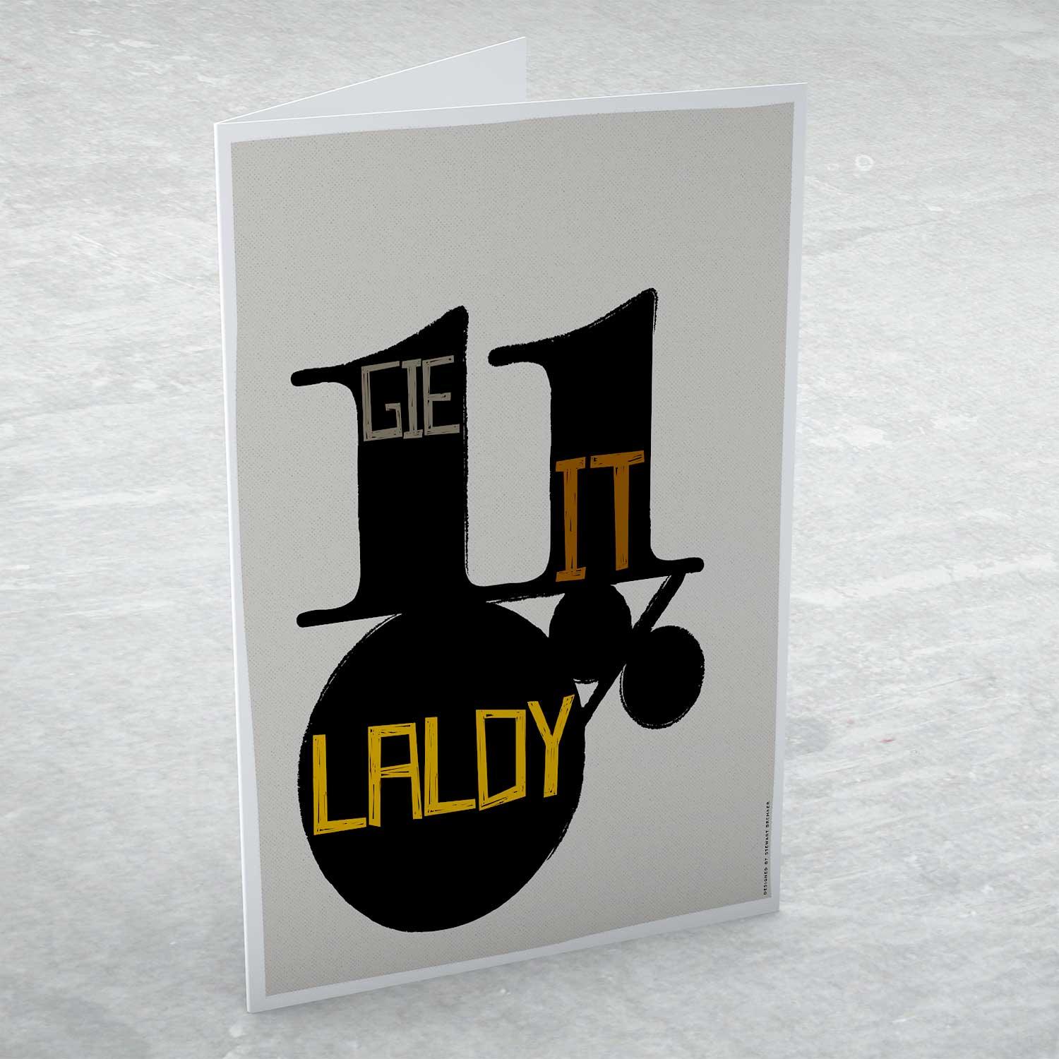 Gie it Laldy Greeting Card from an original painting by artist Stewart Bremner