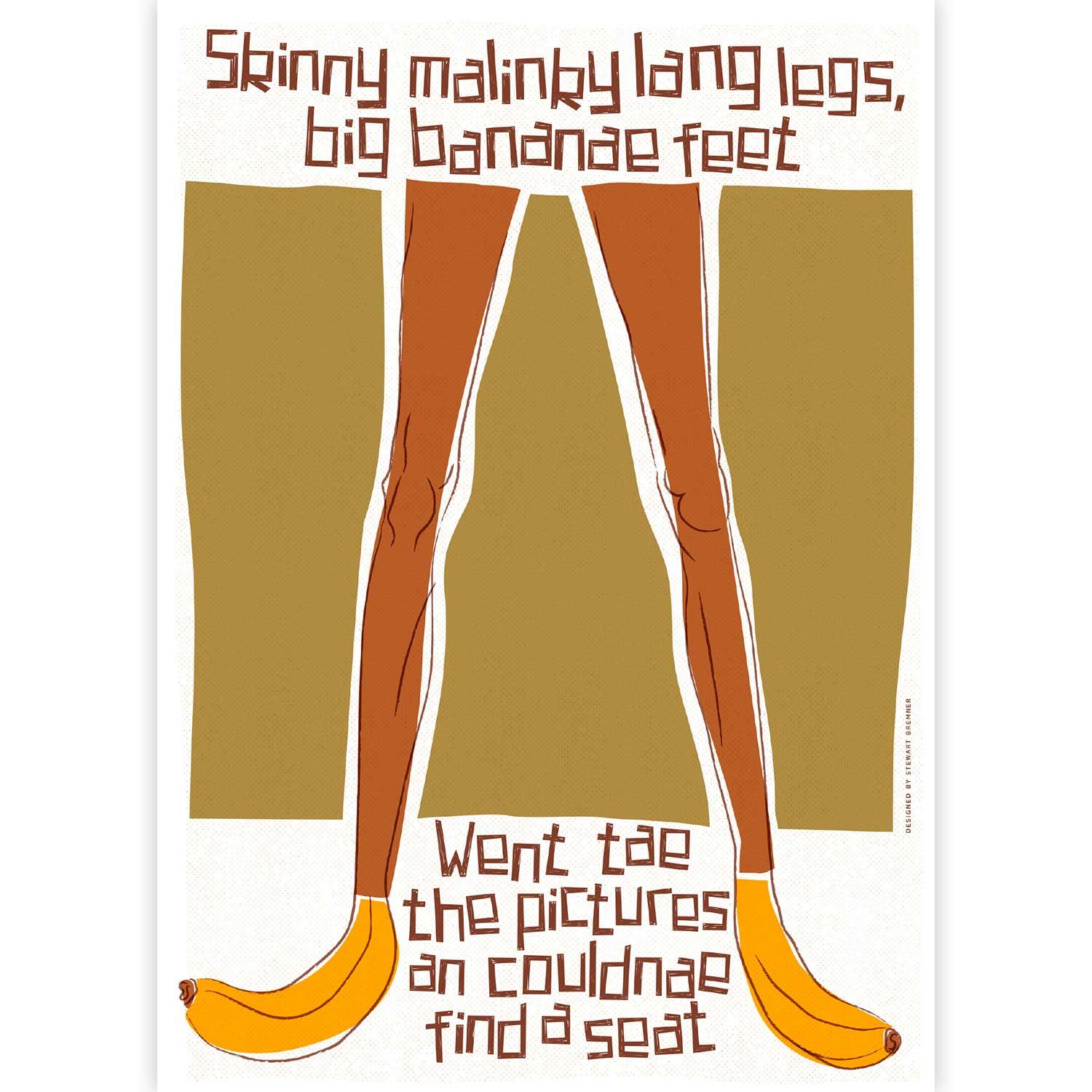 Skinny malinky lang legs, big bananae feet by Stewart Bremner