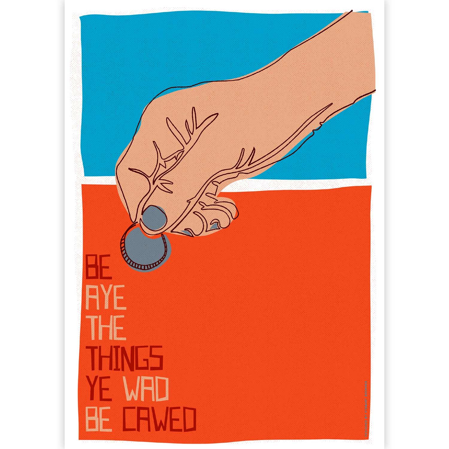 Be aye the things ye wad be cawed by Stewart Bremner