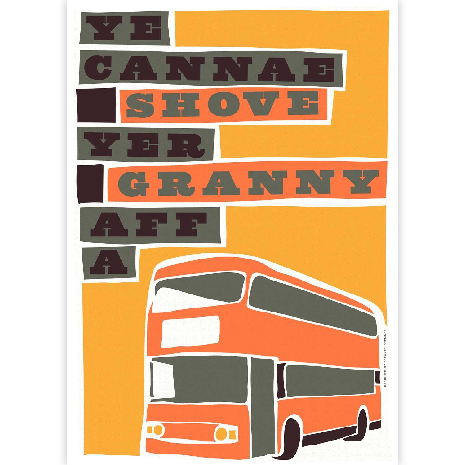 Ye Cannae Shove Yer Granny aff a Bus by Stewart Bremner