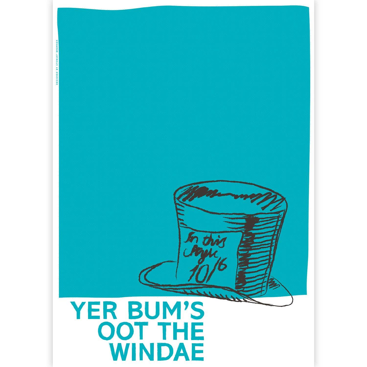 Yer Bum's Oot the Windae by Stewart Bremner