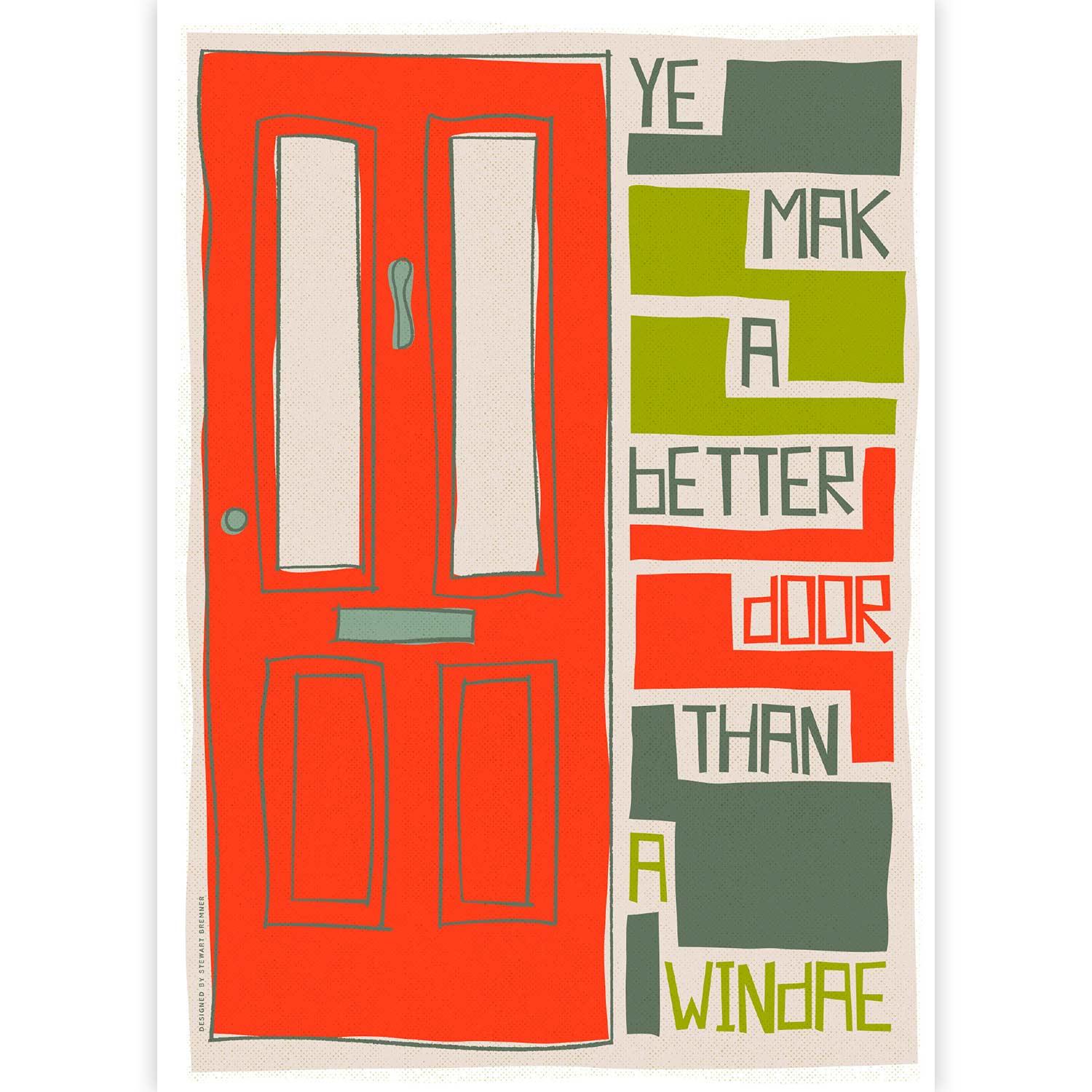 Ye mak a better door than a windae by Stewart Bremner