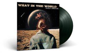 APOLLO JUNCTION  - What In The World - Dark Green Vinyl