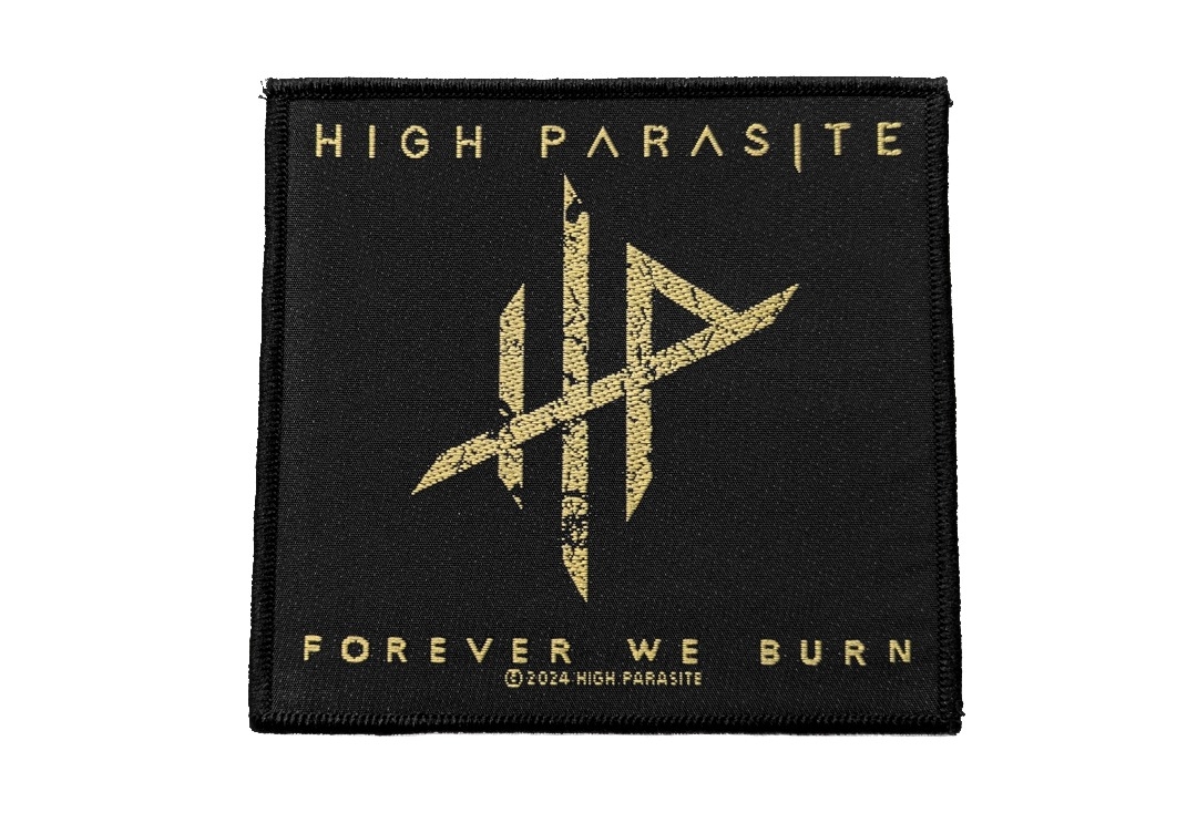 High Parasite - Forever We Burn Sew On Woven Patch
