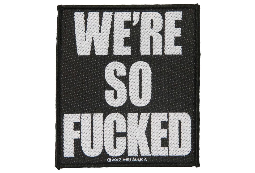Official Band Merch | Metallica - We're So Fucked Woven Patch