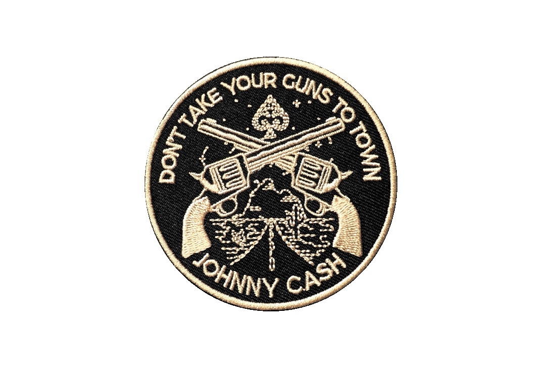 Johnny Cash - Don't Take Your Guns To Town Iron On Embroidered Patch