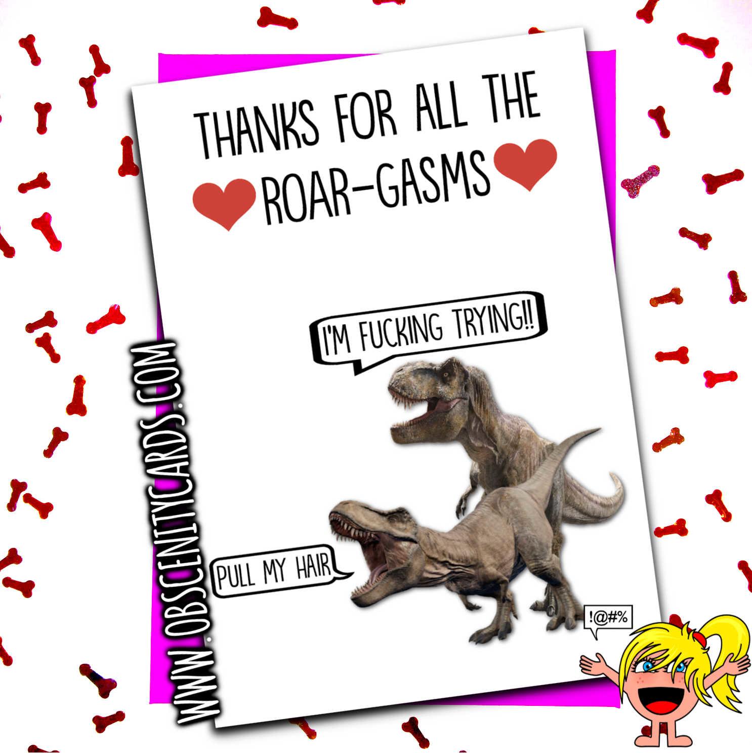 THANKS FOR ALL THE ROAR-GASMS DINOSAUR T-REX FUNNY VALENTINES  ANNIVERSARY CARD