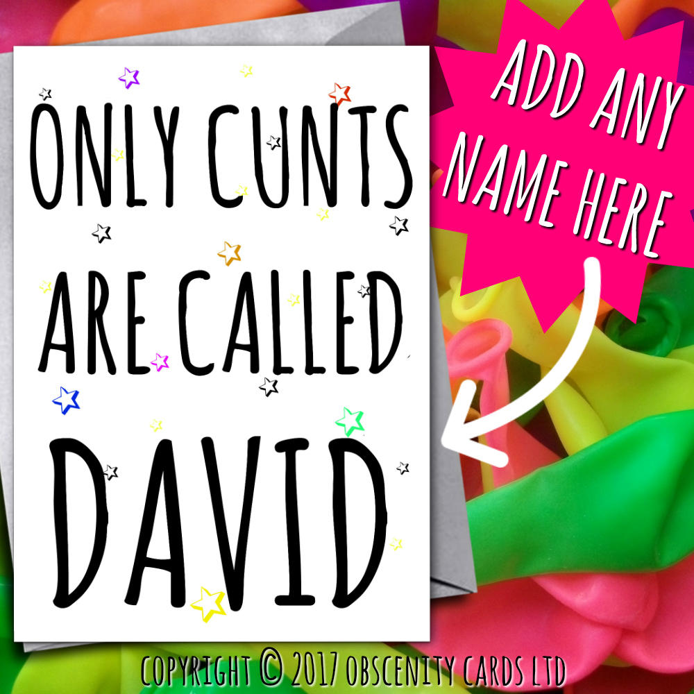 Funny all occasions card by Obscenity Cards. Only cunts are called
