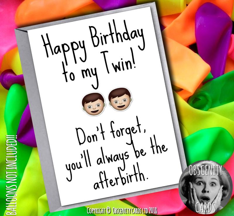 Obscene funny offensive twin birthday cards by Obscenity cards. Obscene Funny Cards, Pens, Party Hats, Key rings, Magnets, Lighters & Loads More!