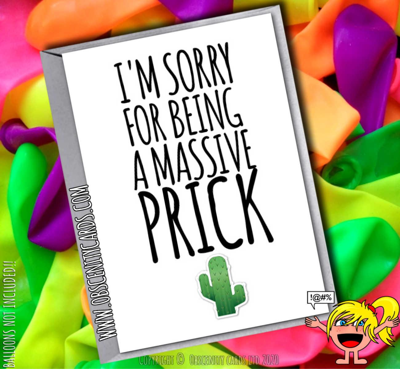 I'M SORRY FOR BEING A MASSIVE PRICK CARD