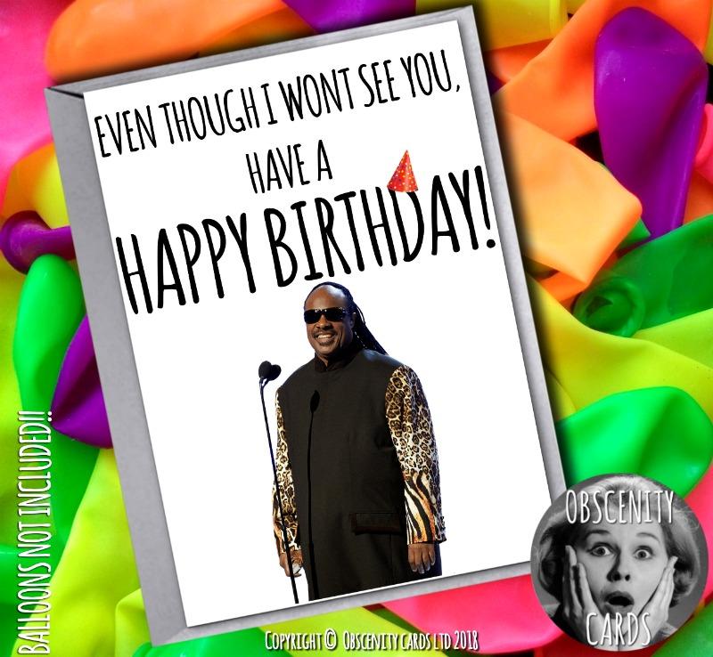 STEVIE WONDER - EVEN THOUGH I WONT SEE YOU Funny Birthday card