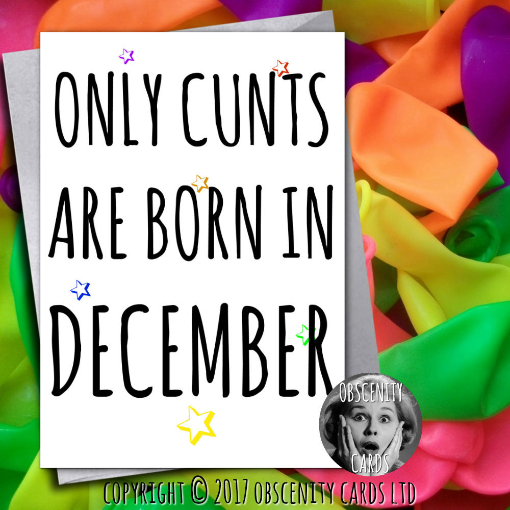 Obscene fuNNY CARD ONLY CUNTS ARE BORN by Obscenity cards. Obscene Funny Cards, Pens, Party Hats, Key rings, Magnets, Wine Bags, Lighters & Loads More!