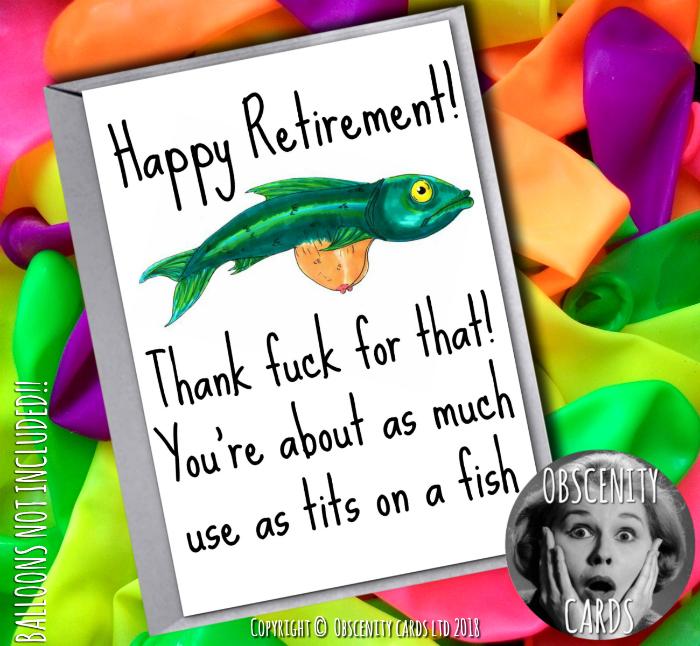 Obscene funny offensive retire cards by Obscenity cards. Obscene Funny Cards, Pens, Party Hats, Key rings, Magnets, Lighters & Loads More!