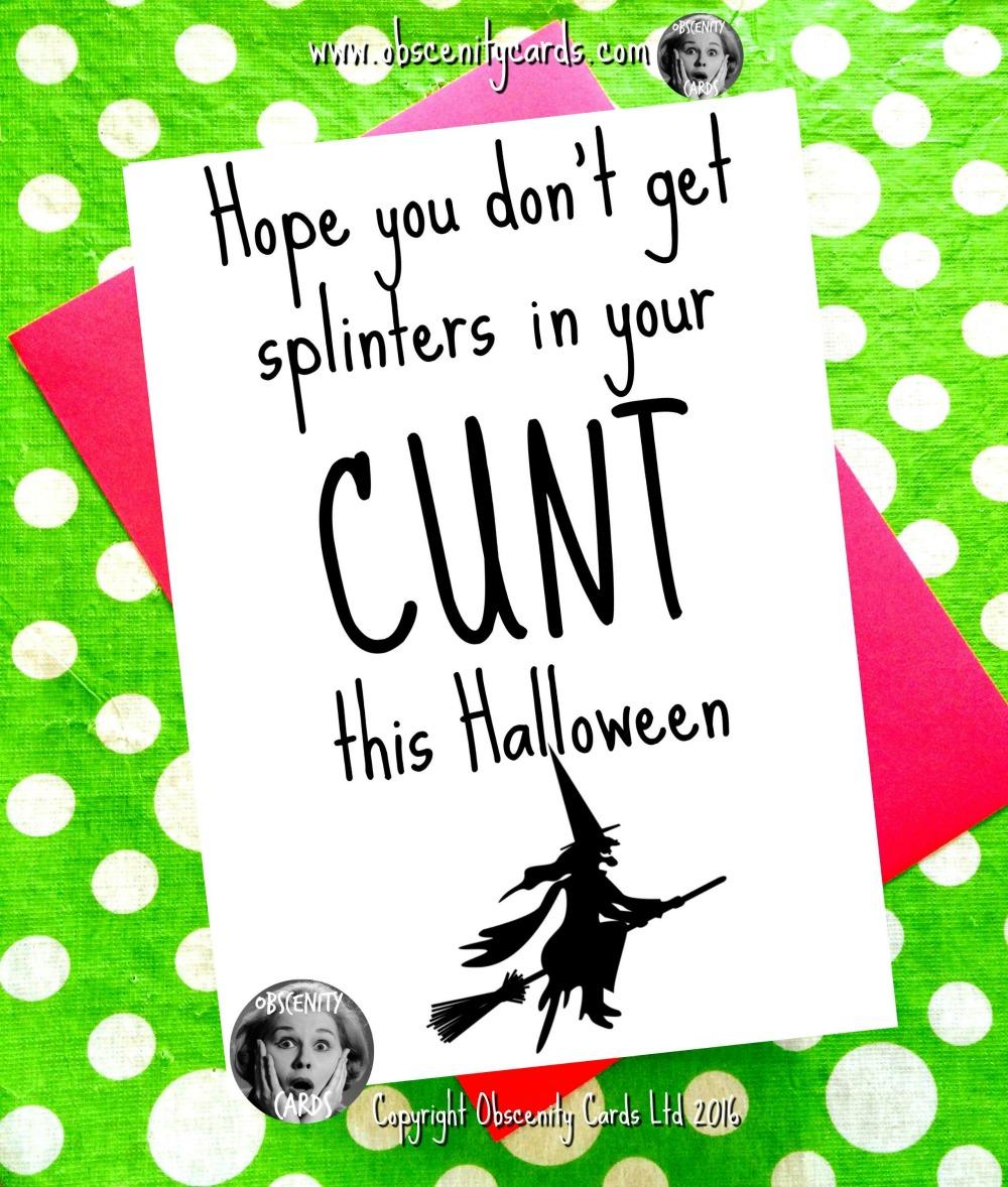 Obscene funny offensive halloween cards by Obscenity cards. Obscene Funny Cards, Pens, Party Hats, Key rings, Magnets, Lighters & Loads More!