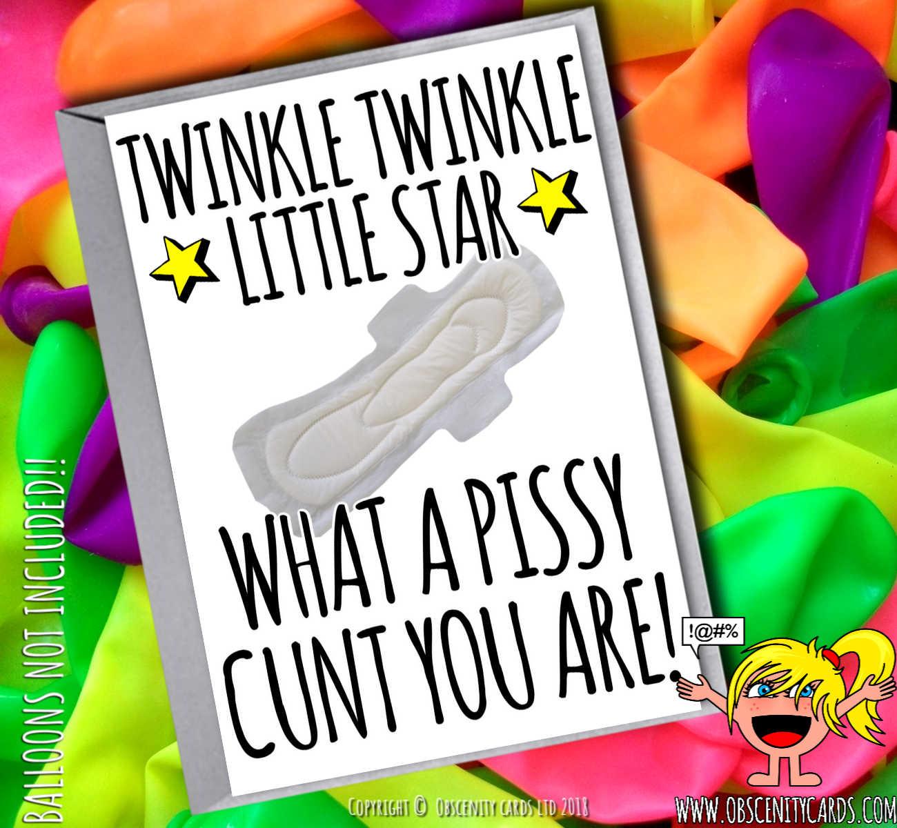 TWINKLE TWINKLE LITTLE STAR WHAT A PISSY CUNT YOU ARE CARD