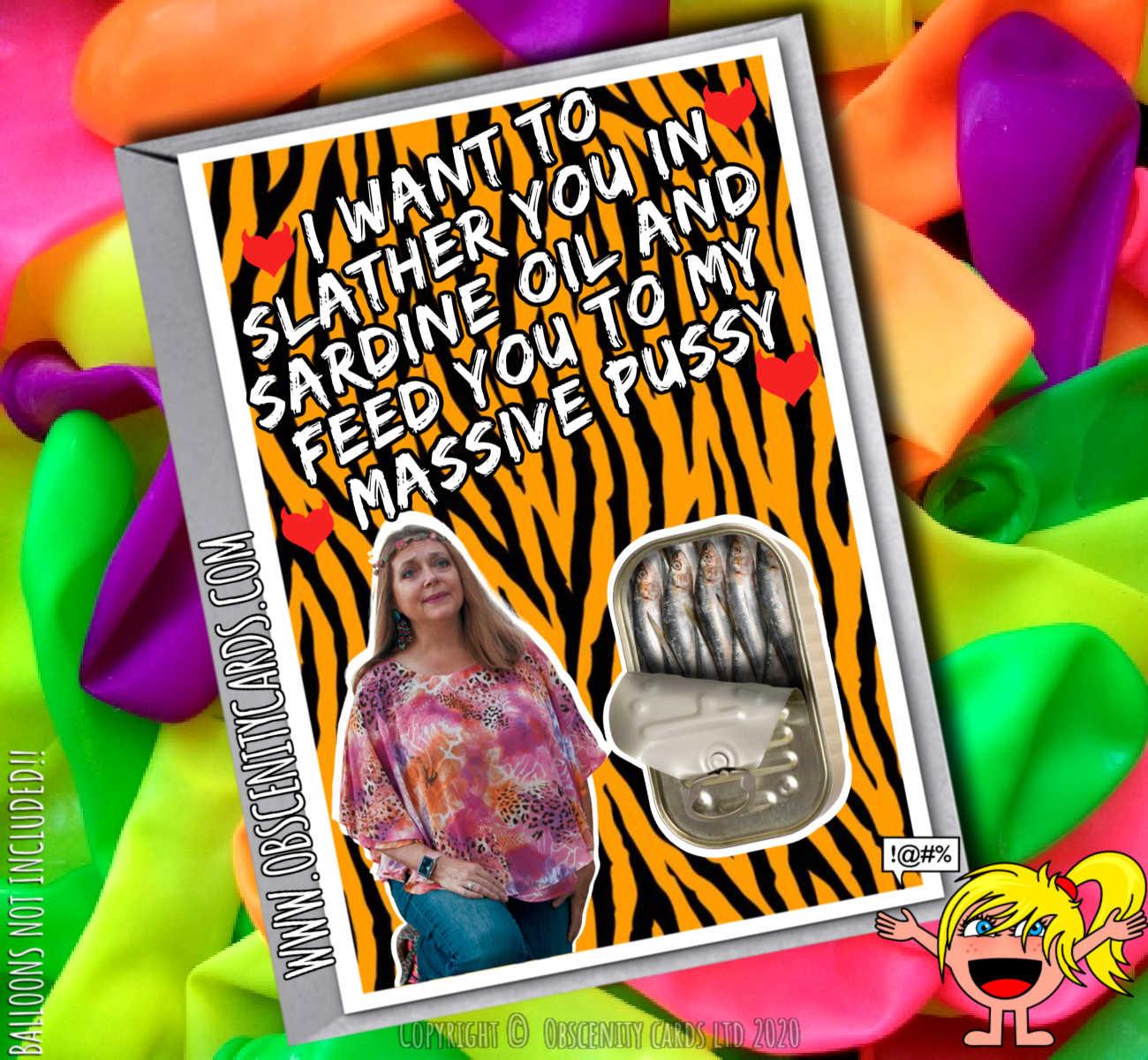 SLATHER YOU IN SARDINE OIL FEED YOU TO MY MASSIVE PUSSY CAROLE BASKIN TIGER KING FUNNY CARD