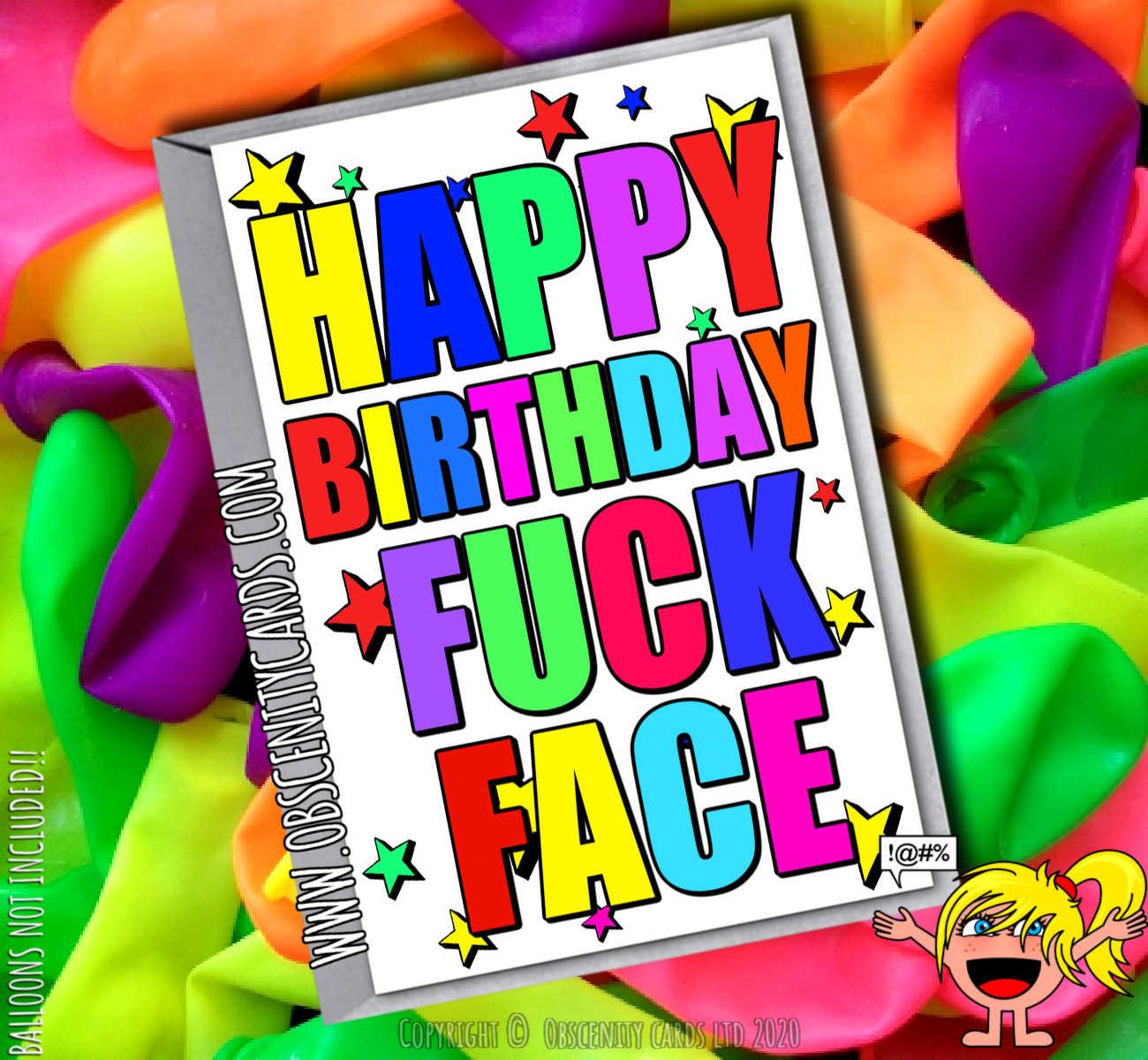 HAPPY BIRTHDAY FUCK FACE FUNNY CARD