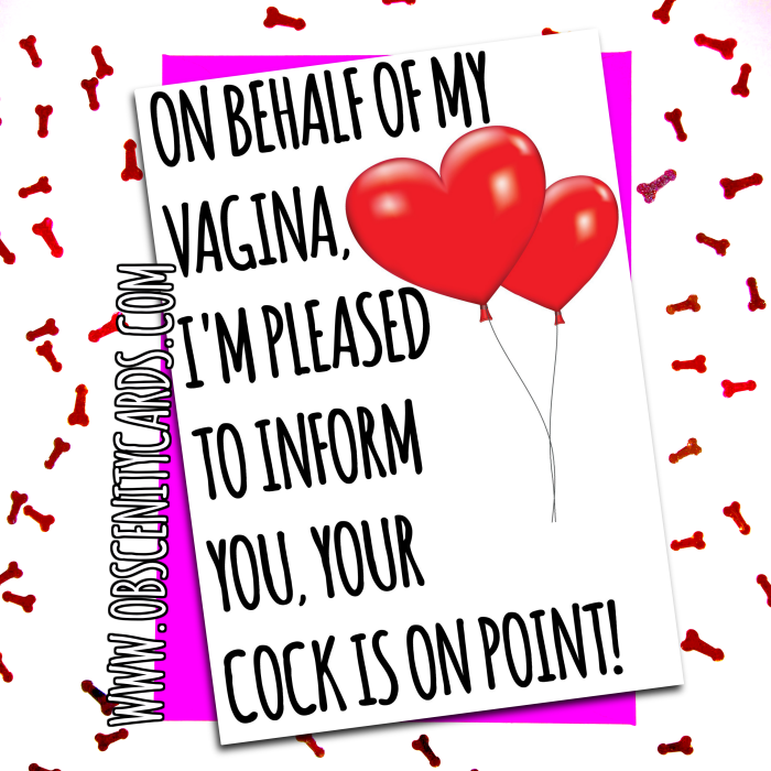 ON BEHALF OF MY VAGINA, I'M PLEASED TO INFROM YOU, YOUR COCK IS ON POINT!. Obscene funny offensive birthday cards by Obscenity cards. Obscene Funny Cards, Pens, Party Hats, Key rings, Magnets, Lighters & Loads More!