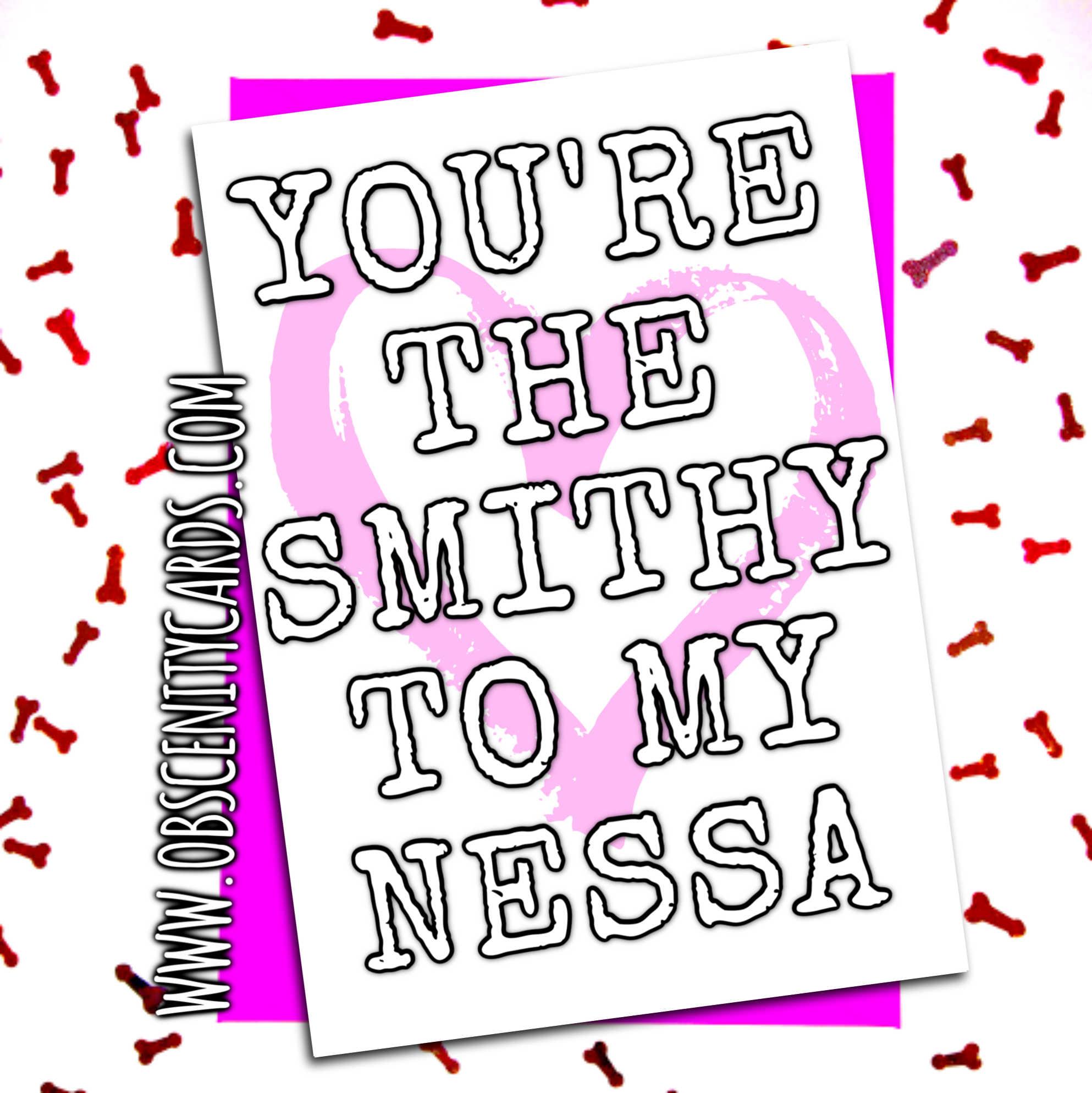 YOU'RE THE SMITHY TO MY NESSA VALENTINE'S, ANNIVERSARY CARD