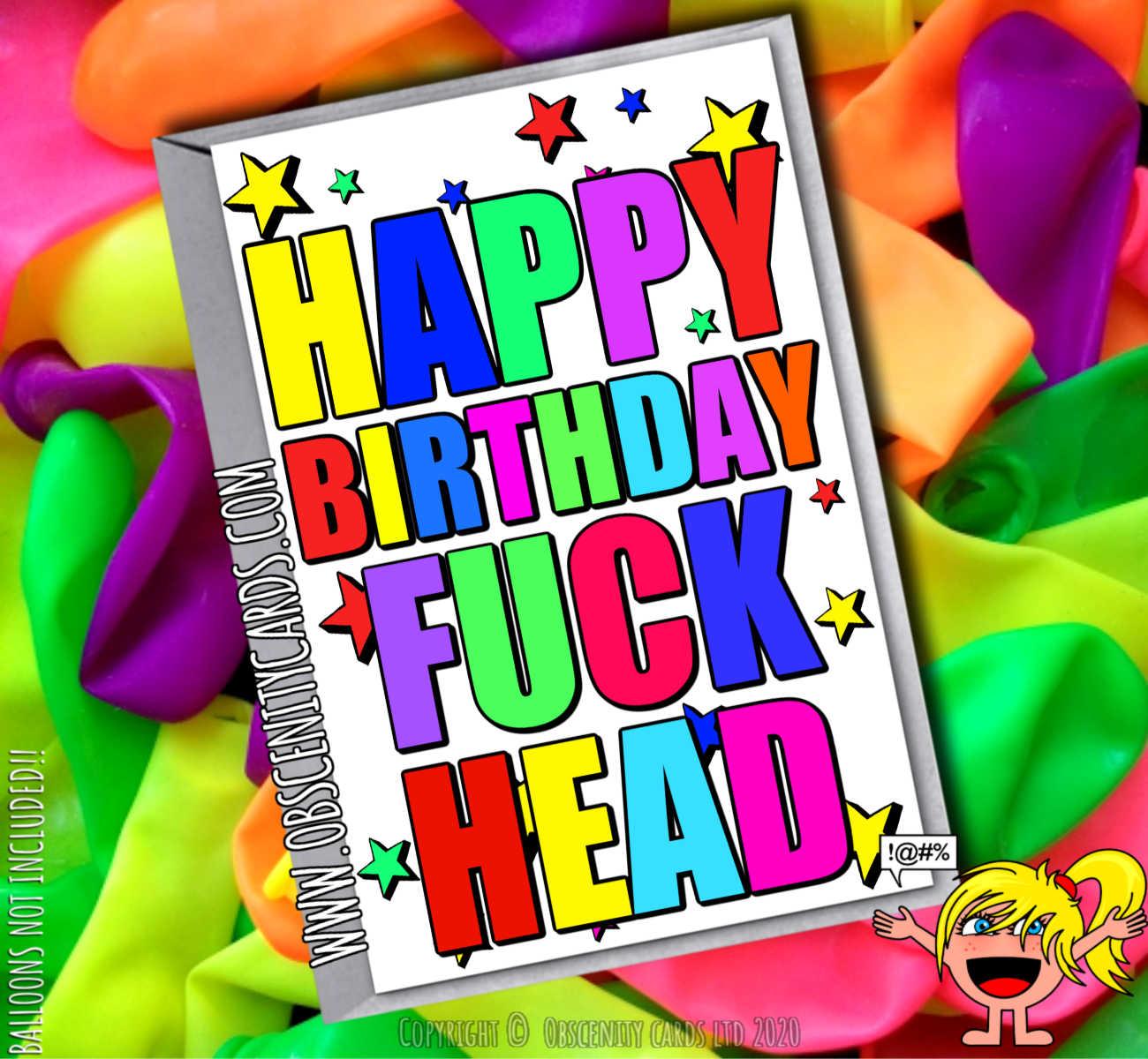 HAPPY BIRTHDAY FUCK HEAD FUNNY CARD