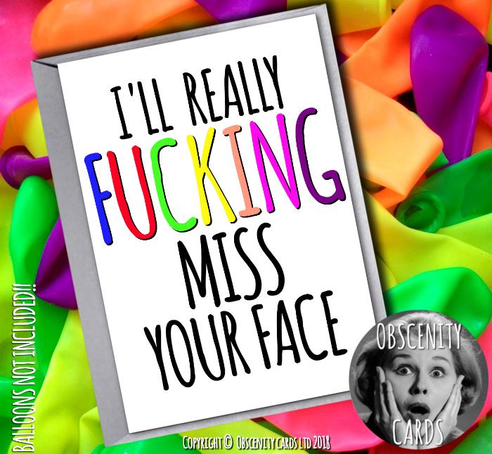 Obscene funny offensive LEAVING MISS YOU cards by Obscenity cards. Obscene Funny Cards, Pens, Party Hats, Key rings, Magnets, Lighters & Loads More!