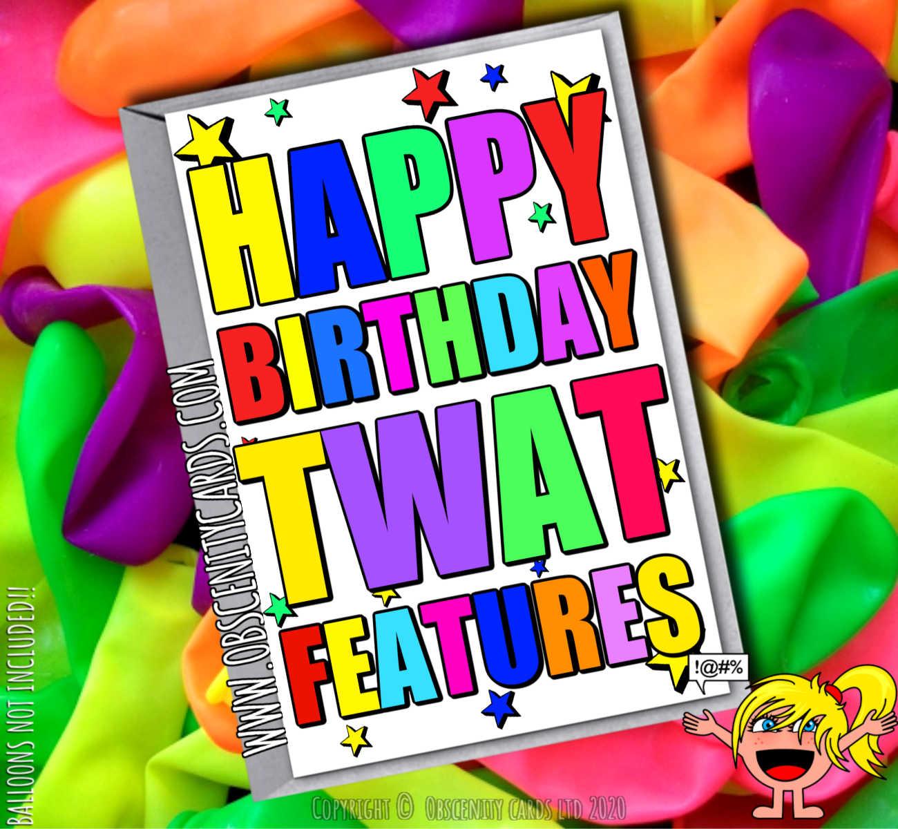 HAPPY BIRTHDAY TWAT FEATURES FUNNY CARD